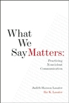 What We Say Matters: Practicing Nonviolent Communication