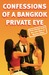 Confessions of a Bangkok Private Eye True stories from the case files of Warren Olson by Stephen Leather