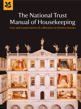 The National Trust Manual of Housekeeping: Care and Conservation of Collections in Historic Houses por National Trust