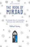 The Book of Mirdad: The Strange Story of a Monastery Which Was Once Called the Ark
