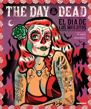 The Day of the Dead: El dia los muertos por Jorge Alderete