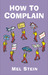 How to Complain by Mel Stein
