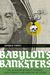 Babylon's Banksters The Alchemy of Deep Physics, High Finance and Ancient Religion by Joseph P. Farrell