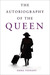 The Autobiography of the Queen by Emma Tennant