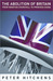 The Abolition of Britain From Winston Churchill to Princess Diana by Peter Hitchens