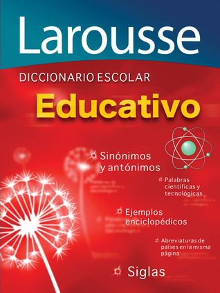 Diccionario escolar educativo: larousse educational school dictionary Descargar PDF Gratis