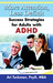 More Attention, Less Deficit: Success Strategies for Adults with ADHD