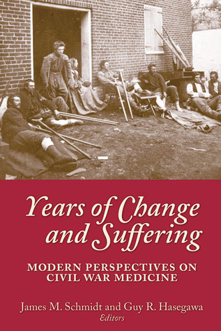 years-of-change-and-suffering-modern-perspectives-on-civil-war-medicine