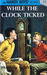 While the Clock Ticked (Hardy Boys, #11) by Franklin W. Dixon