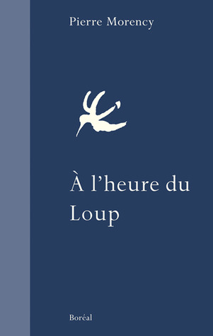 À l'heure du loup por Pierre Morency FB2 TORRENT -
