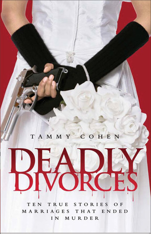 Descargas de libros electrónicos epub Deadly Divorces: Twelve True Stories of Marriages that Ended in Murder
