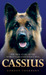 Cassius The True Story of a Courageous Police Dog by Gordon Thorburn