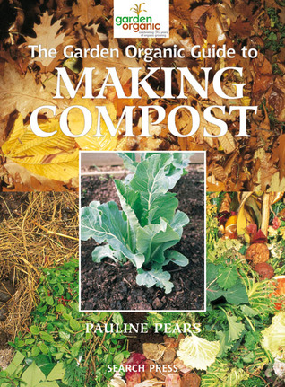 The Garden Organic Guide To Making Compost Recycling Household And 7849917