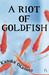A Riot of Goldfish by Kanoko Okamoto