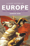 A Short History of Europe: From Charlemagne to the Treaty of Lisbon cover