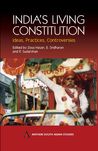 India's Living Constitution: Ideas, Practices, Controversies