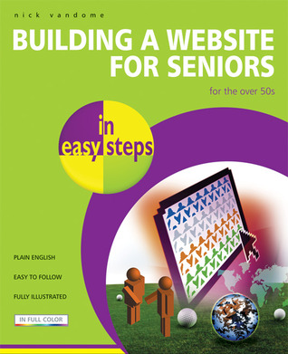 Descargar de google books en línea gratis Building a Website for Seniors in easy steps