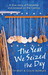 The Year We Seized the Day A True Story of Friendship and Renewal on the Camino by Elizabeth Best
