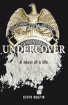 Undercover: A Novel of a Life