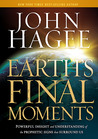 Earth's Final Moments: Powerful Insight and Understanding of the Prophetic Signs that Surround Us cover