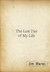 Last Day of My Life by Jim Moret