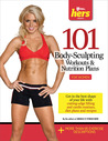 101 Body-Sculpting Workouts Nutrition Plans: For Women