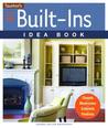 All New Built-Ins Idea Book: Closets*Mudrooms*Cabinets*Pantries