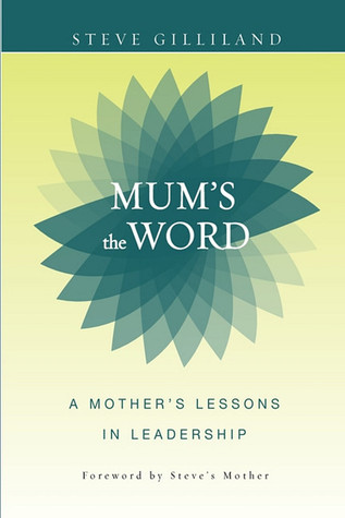 mum-s-the-word-a-mother-s-lessons-in-leadership