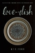 Love in a Dish . . . and Other Culinary Delights by M.F.K. Fisher by M.F.K. Fisher