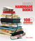 Making Handmade Books 100+ Bindings, Structures Forms by Alisa Golden