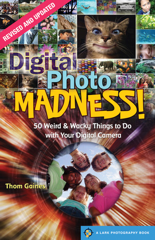 digital-photo-madness-50-weirdwacky-things-to-do-with-your-digital-camera