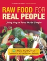 Raw Food for Real People: Living Vegan Food Made Simple