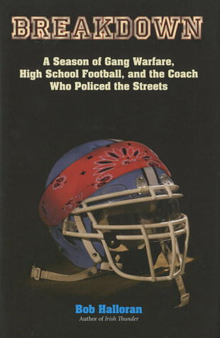 breakdown-a-season-of-gang-warfare-high-school-football-and-the-coach-who-policed-the-streets
