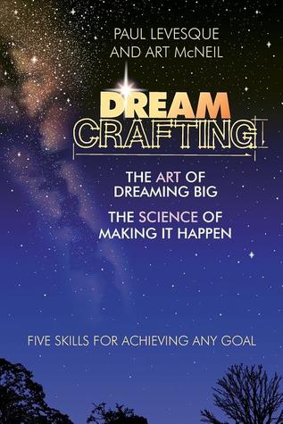 dreamcrafting-the-art-of-dreaming-big-the-science-of-making-it-happen
