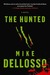 The Hunted A Novel by Mike Dellosso