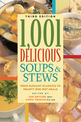 1,001 Delicious Soups and Stews: From Elegant Classics to Hearty One-Pot Meals PDF iBook EPUB 978-1572840911
