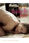Just Watch Me: Erotica for Women cover