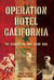 Operation Hotel California The Clandestine War Inside Iraq by Mike Tucker