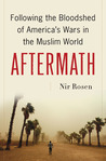 Aftermath: Following the Bloodshed of America's Wars in the Muslim World