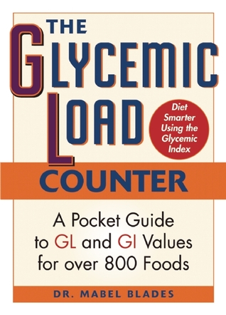 the-glycemic-load-counter-a-pocket-guide-to-gl-and-gi-values-for-over-800-foods