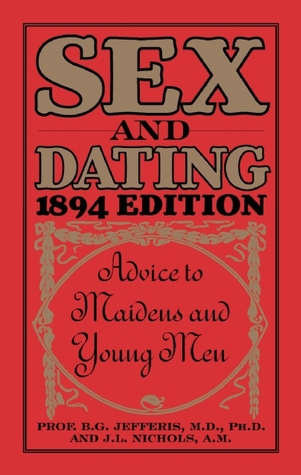 sex-and-dating-1894-edition-advice-to-maidens-and-young-men