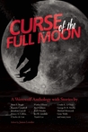 Curse of the Full Moon: A Werewolf Anthology cover