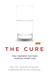The Cure: How Capitalism Can Save American Health Care