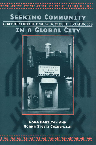 Seeking Community In A Global City Guatemalans And Salvadorans In Los
Angeles
