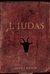 I, Judas A Novel by James Reich