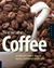 The Art and Craft of Coffee An Enthusiast's Guide to Selecting, Roasting, and Brewing Exquisite Coffee by Kevin Sinnott