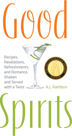 good-spirits-recipes-revelations-refreshments-and-romance-shaken-and-served-with-a-twist