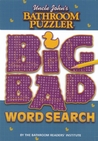 Uncle John's Bathroom Puzzler - Big Bad Word Search