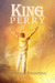 King Perry (The Lost and Founds, #1) by Edmond Manning