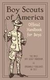 Boy Scouts of America : The Official Handbook for Boys (Reprint of Original 1911 Edition)